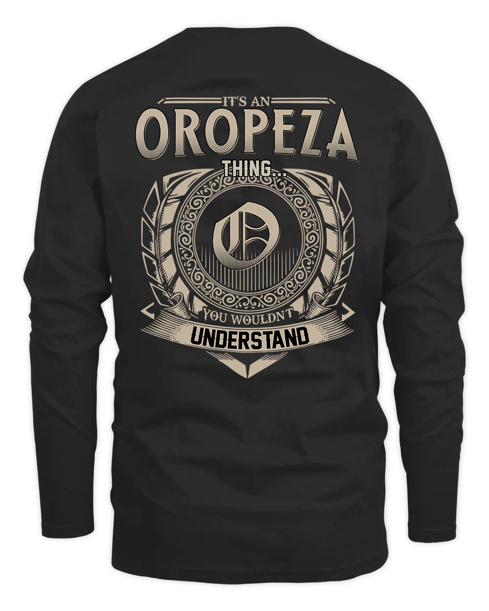 OROPEZA HH88-K2–Personalized Name Quote Apparel “It’s a/an NAME Thing You Wouldn’t Understand”