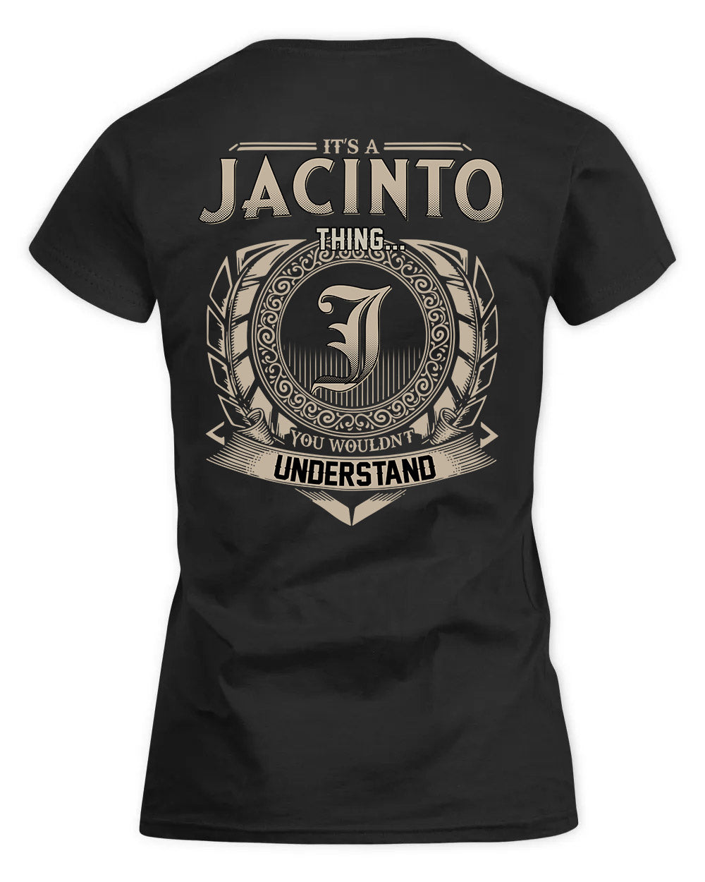 JACINTO HH88-K2–Personalized Name Quote Apparel “It’s a/an NAME Thing You Wouldn’t Understand”