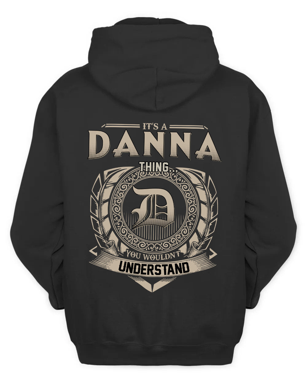 DANNA HH88-K2–Personalized Name Quote Apparel “It’s a/an NAME Thing You Wouldn’t Understand”