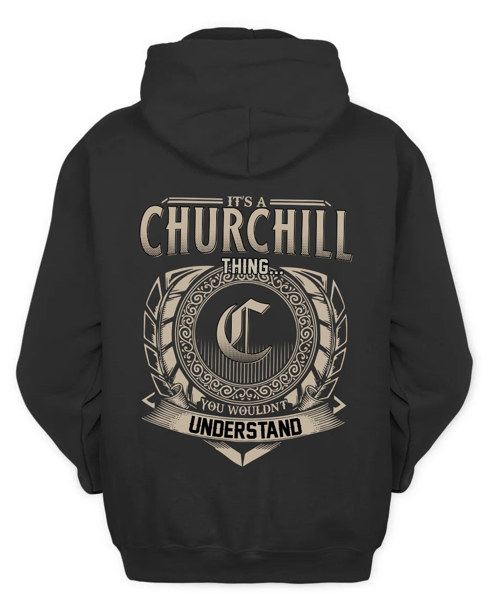 CHURCHILL HH88-K2–Personalized Name Quote Apparel “It’s a/an NAME Thing You Wouldn’t Understand”