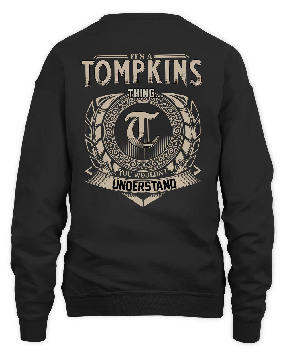 TOMPKINS HH88-K2–Personalized Name Quote Apparel “It’s a/an NAME Thing You Wouldn’t Understand”