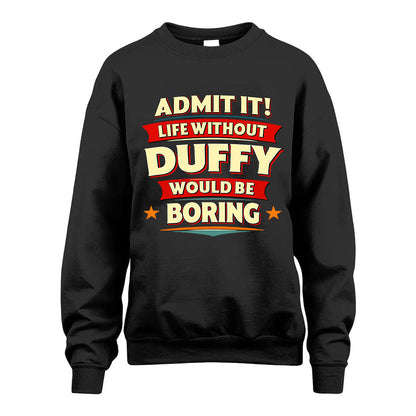 DUFFY HH88-K2-106–Personalized Funny Quote Apparel “Life Without NAME Would Be Boring”