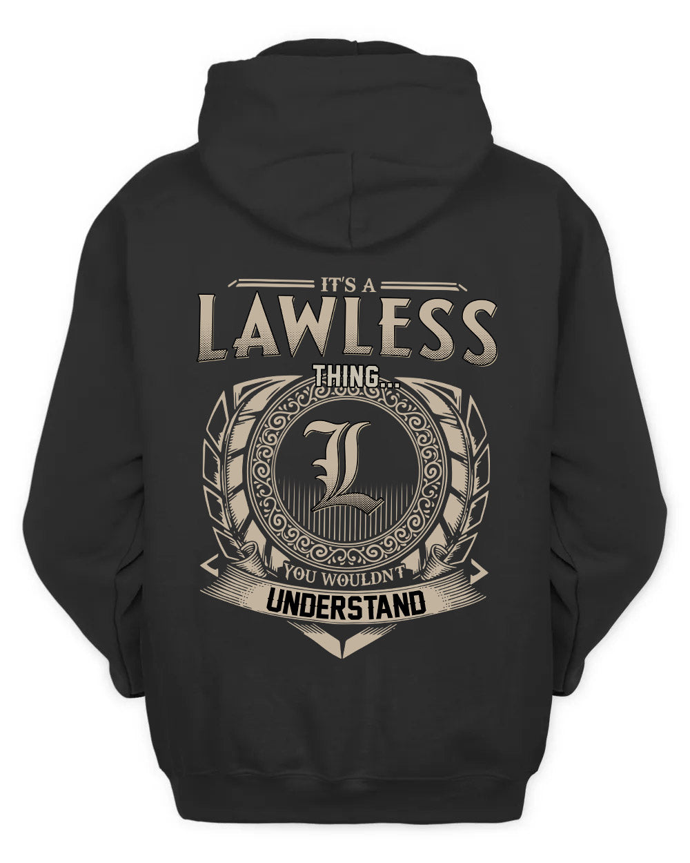 LAWLESS HH88-K2–Personalized Name Quote Apparel “It’s a/an NAME Thing You Wouldn’t Understand”