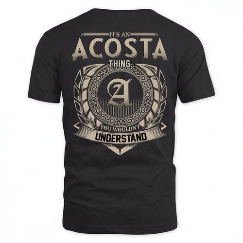 ACOSTA HH88-K2–Personalized Name Quote Apparel “It’s an NAME Thing You Wouldn’t Understand”