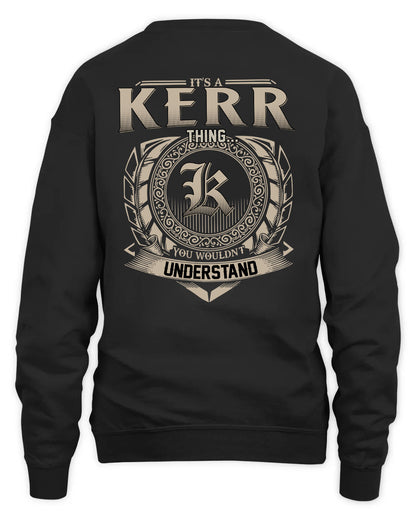 KERR HH88-K2–Personalized Name Quote Apparel “It’s a/an NAME Thing You Wouldn’t Understand”