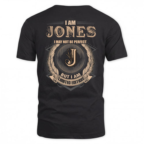 JONES 2K-101–Personalized Name Quote Apparel “I Am NAME May Not Be Perfect But I Am Limited Edition”