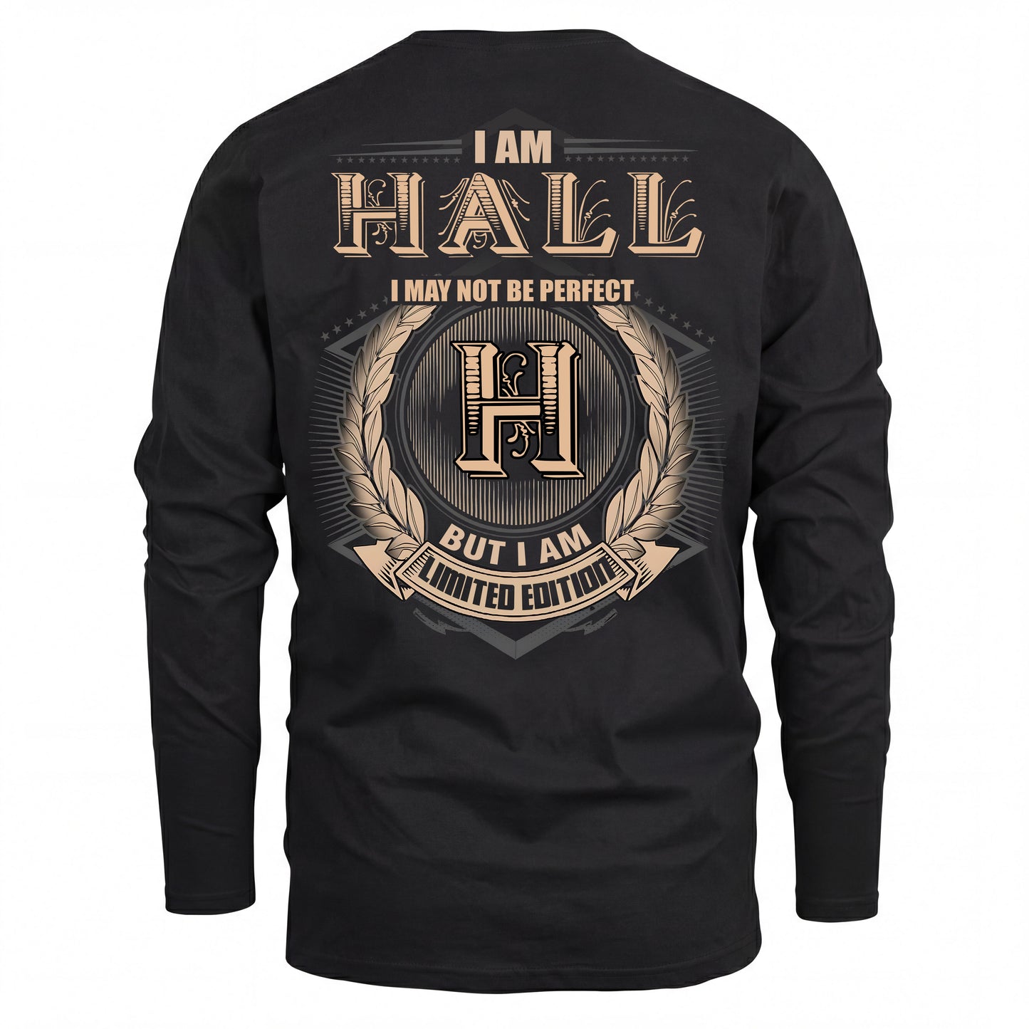HALL 2K-101–Personalized Name Quote Apparel “I Am NAME May Not Be Perfect But I Am Limited Edition”