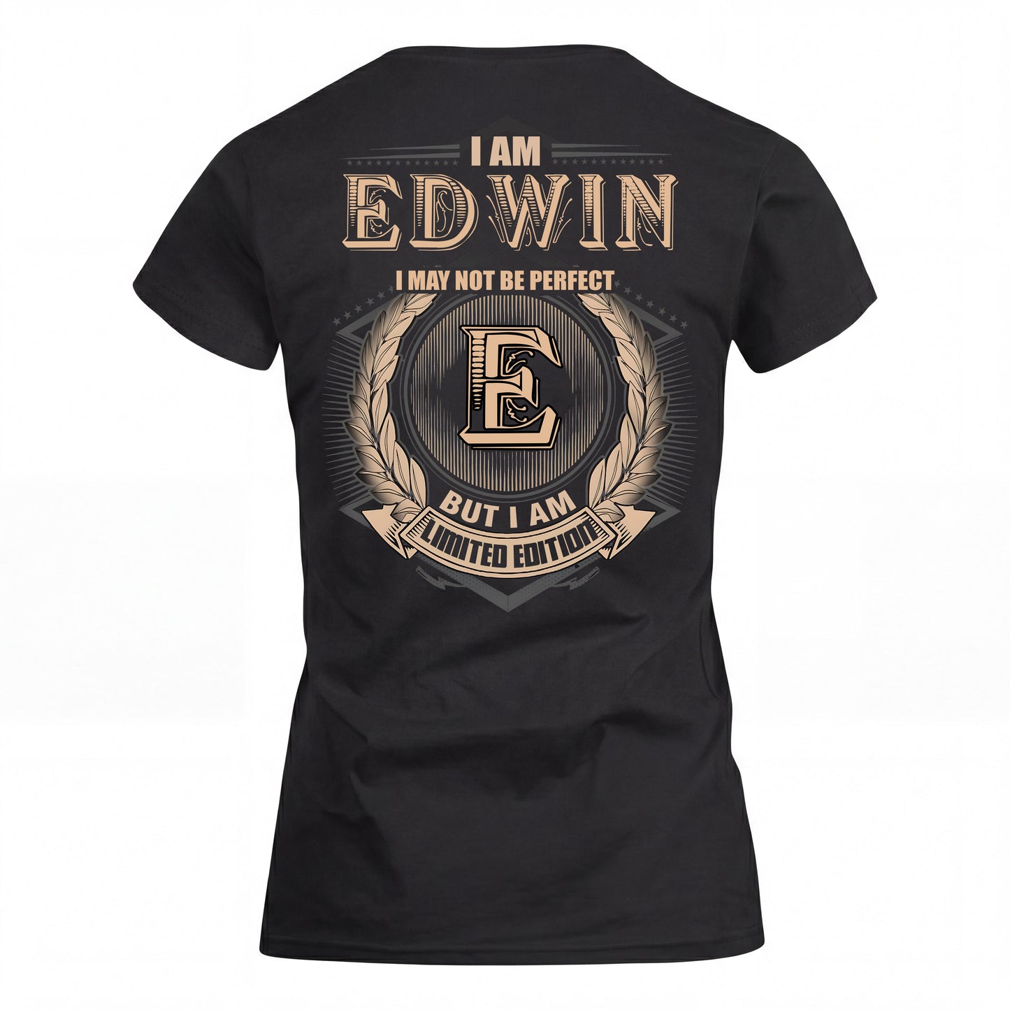 EDWIN 2K-101–Personalized Name Quote Apparel “I Am NAME May Not Be Perfect But I Am Limited Edition”