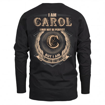 CAROL 2K-101–Personalized Name Quote Apparel “I Am NAME May Not Be Perfect But I Am Limited Edition”