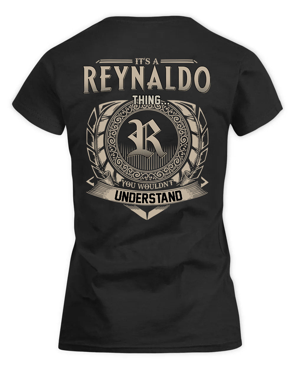 REYNOSO HH88-K2–Personalized Name Quote Apparel “It’s a/an NAME Thing You Wouldn’t Understand”