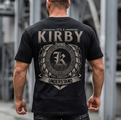 KIRBY HH88-K2–Personalized Name Quote Apparel “It’s a/an NAME Thing You Wouldn’t Understand”