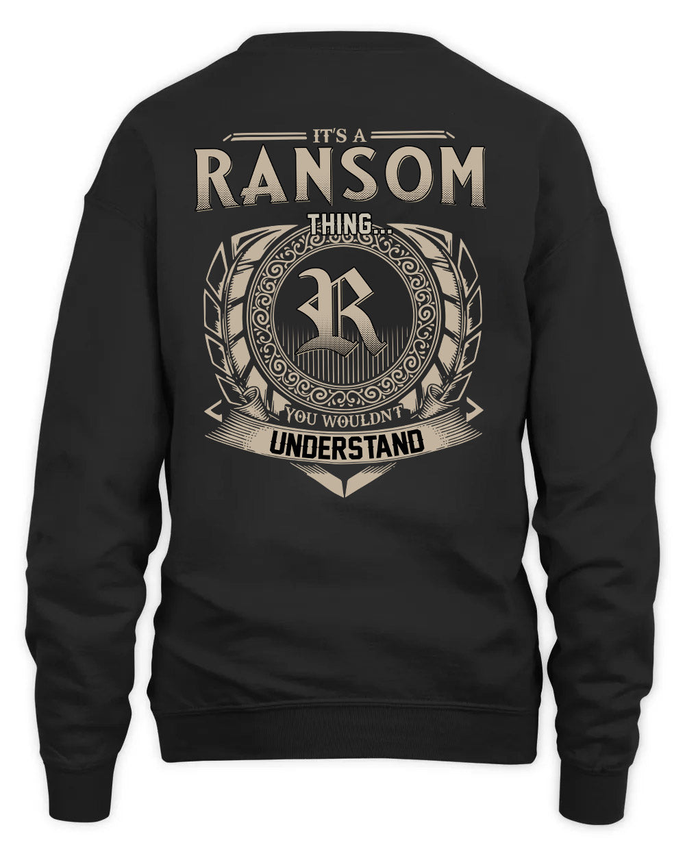 RANSOM HH88-K2–Personalized Name Quote Apparel “It’s a/an NAME Thing You Wouldn’t Understand”