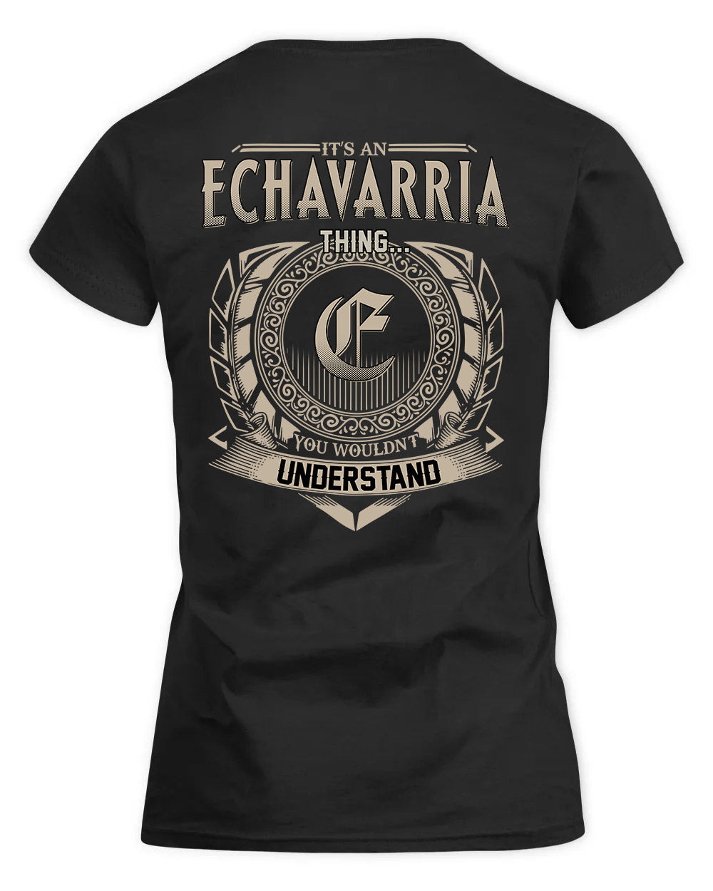 ECHAVARRIA HH88-K2–Personalized Name Quote Apparel “It’s a/an NAME Thing You Wouldn’t Understand”
