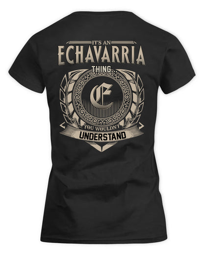 ECHAVARRIA HH88-K2–Personalized Name Quote Apparel “It’s a/an NAME Thing You Wouldn’t Understand”