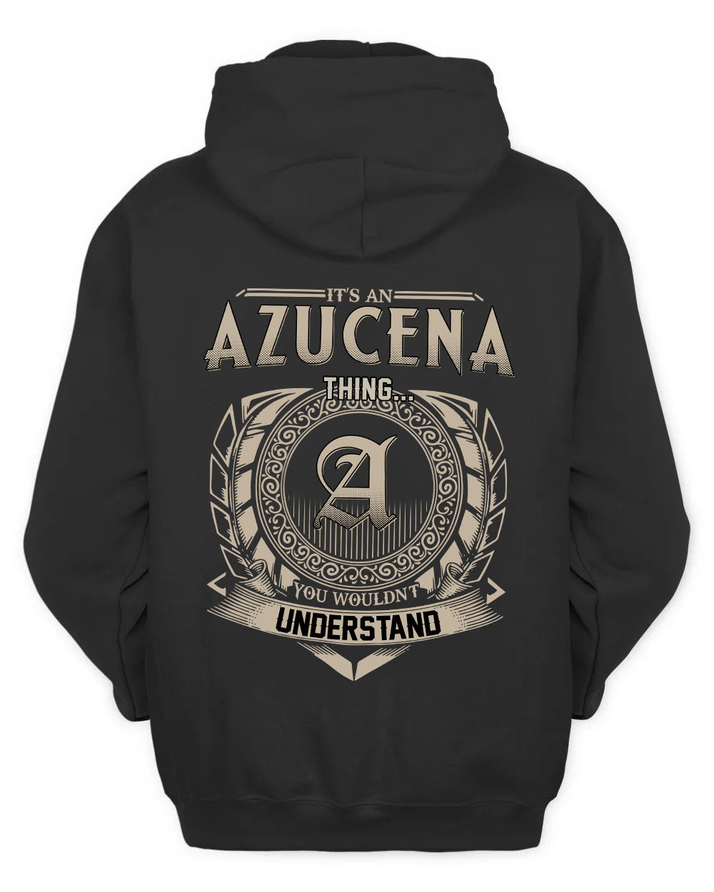 AZUCENA HH88-K2–Personalized Name Quote Apparel “It’s a/an NAME Thing You Wouldn’t Understand”