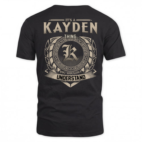 KAYDEN HH88-K2–Personalized Name Quote Apparel “It’s a/an NAME Thing You Wouldn’t Understand”
