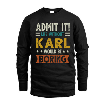 COVERT HH88-K2–Personalized Funny Quote Apparel “Life Without NAME Would Be Boring”