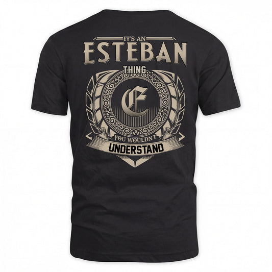 ESTEBAN HH88-K2–Personalized Name Quote Apparel “It’s a/an NAME Thing You Wouldn’t Understand”