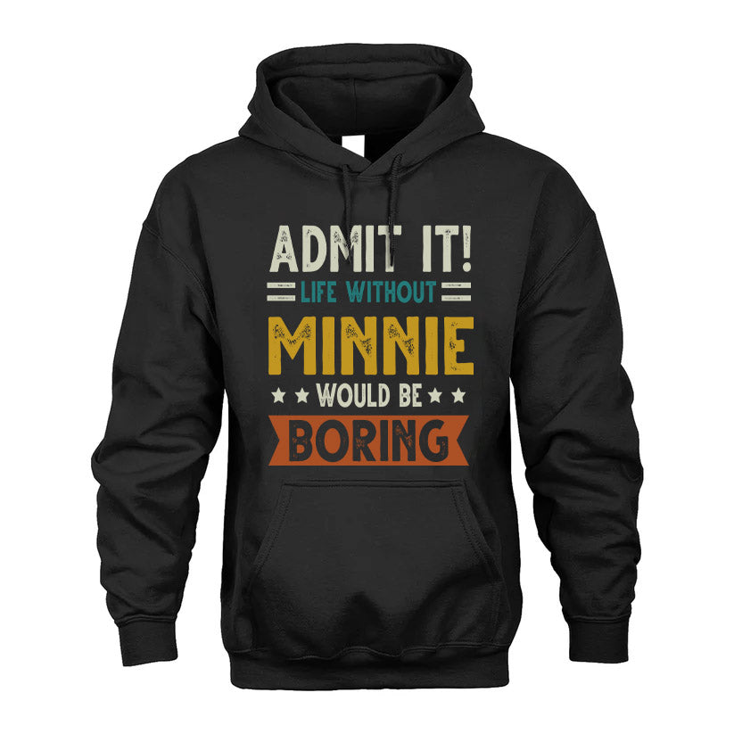 MINNIE HH88-K2–Personalized Funny Quote Apparel “Life Without NAME Would Be Boring”