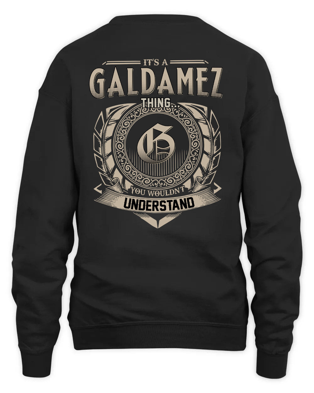 GALDAMEZ HH88-K2–Personalized Name Quote Apparel “It’s a/an NAME Thing You Wouldn’t Understand”