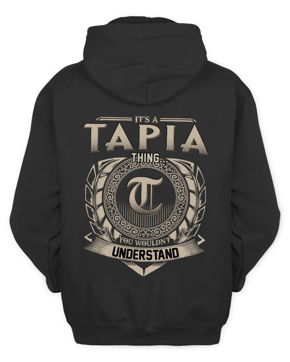 TAPIA HH88-K2–Personalized Name Quote Apparel “It’s a/an NAME Thing You Wouldn’t Understand”