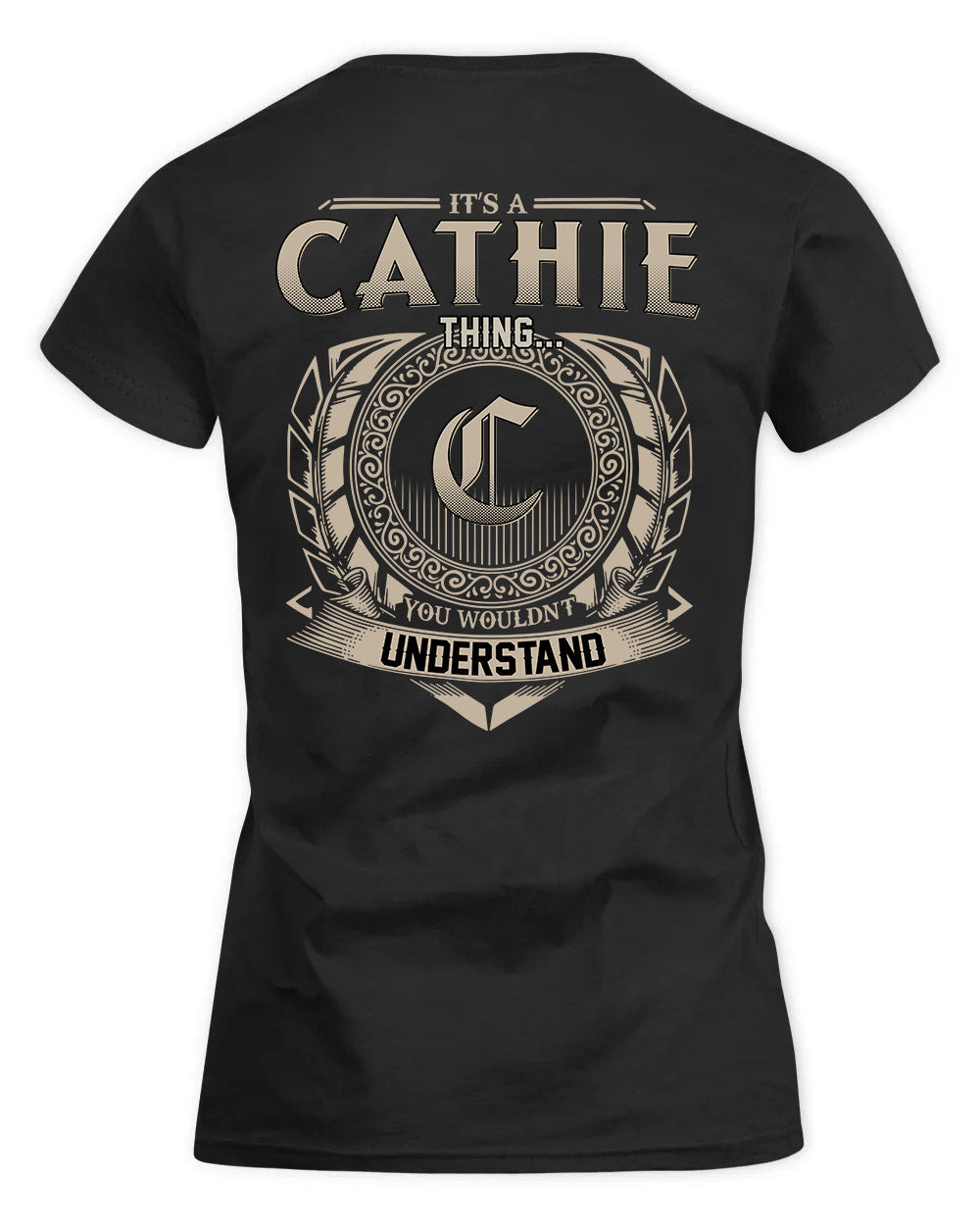 CATHIE HH88-K2–Personalized Name Quote Apparel “It’s a/an NAME Thing You Wouldn’t Understand”