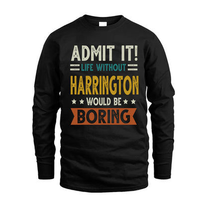 HARRINGTON HH88-K2–Personalized Funny Quote Apparel “Life Without NAME Would Be Boring”