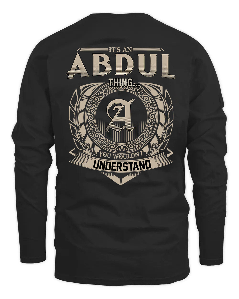 ABDUL HH88-K2–Personalized Name Quote Apparel “It’s a/an NAME Thing You Wouldn’t Understand”
