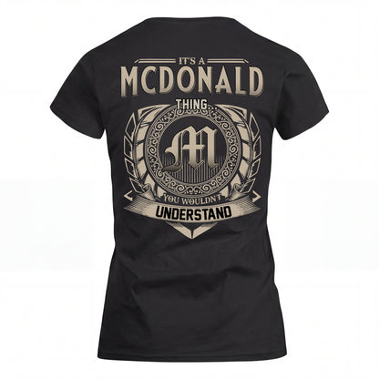 MCDONALD HH88-K2–Personalized Name Quote Apparel “It’s an NAME Thing You Wouldn’t Understand”