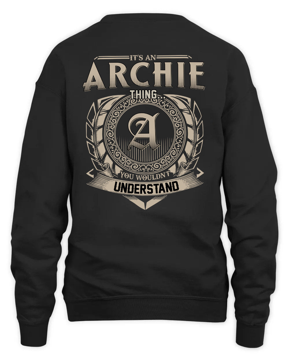 ARCHIE HH88-K2–Personalized Name Quote Apparel “It’s a/an NAME Thing You Wouldn’t Understand”