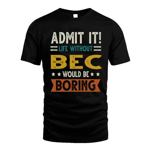 ANTUNEZ HH88-K2–Personalized Funny Quote Apparel “Life Without NAME Would Be Boring”