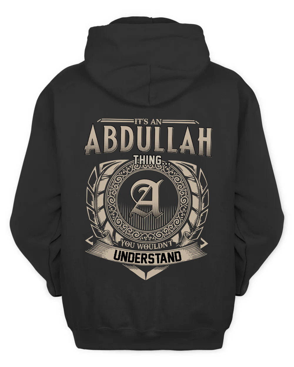 ABDULLAH HH88-K2–Personalized Name Quote Apparel “It’s a/an NAME Thing You Wouldn’t Understand”
