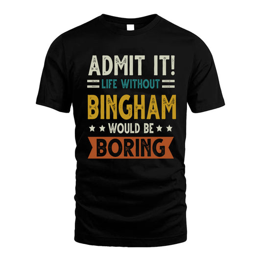 ARNAUD HH88-K2–Personalized Funny Quote Apparel “Life Without NAME Would Be Boring”
