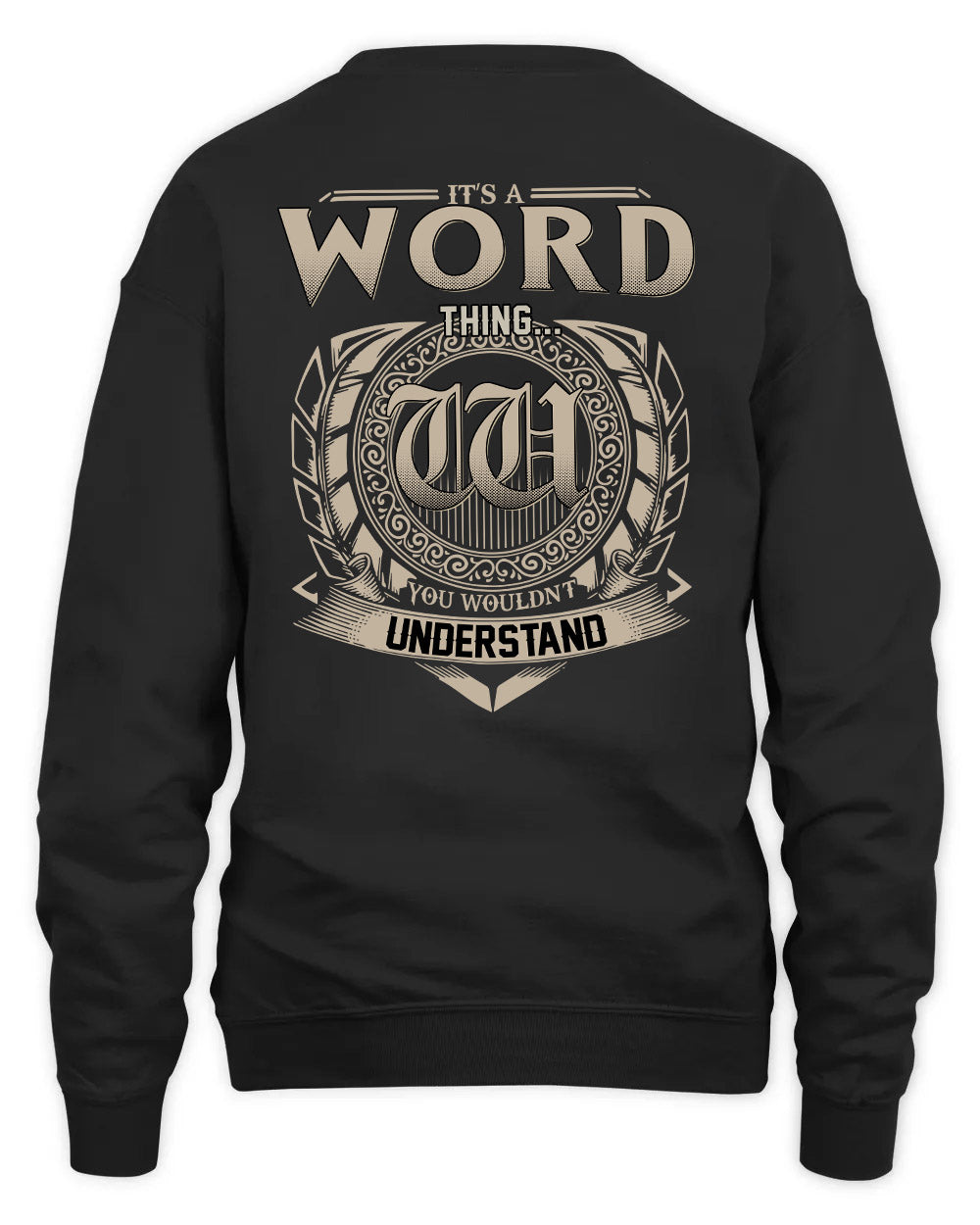 WORD HH88-K2–Personalized Name Quote Apparel “It’s a/an NAME Thing You Wouldn’t Understand”