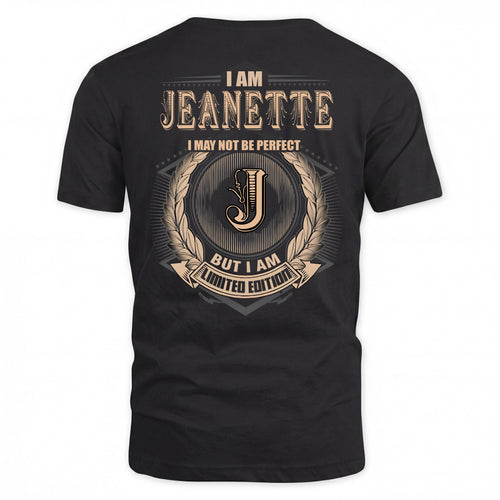 JEANETTE 2K-101–Personalized Name Quote Apparel “I Am NAME May Not Be Perfect But I Am Limited Edition”