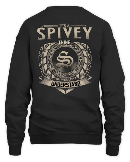 SPIVEY HH88-K2–Personalized Name Quote Apparel “It’s a/an NAME Thing You Wouldn’t Understand”