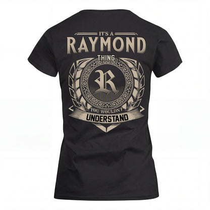 RAYMOND HH88-K2–Personalized Name Quote Apparel “It’s an NAME Thing You Wouldn’t Understand”