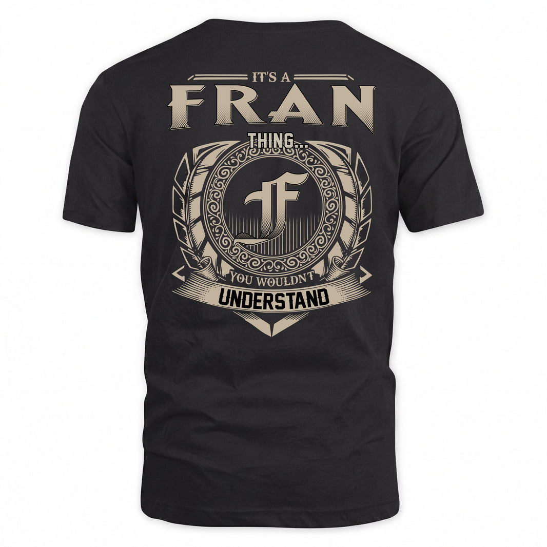 FRAN HH88-K2–Personalized Name Quote Apparel “It’s a/an NAME Thing You Wouldn’t Understand”