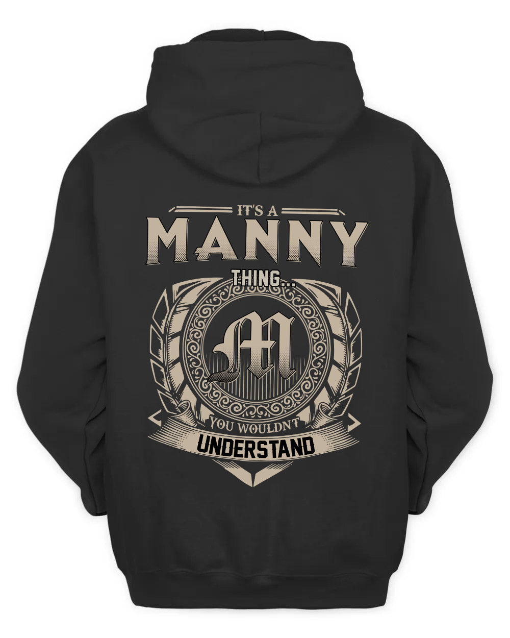 MANNY HH88-K2–Personalized Name Quote Apparel “It’s a/an NAME Thing You Wouldn’t Understand”