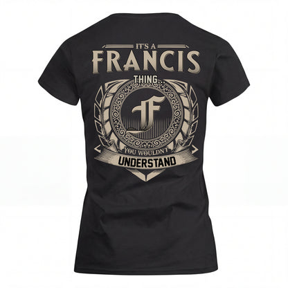 FRANCIS HH88-K2–Personalized Name Quote Apparel “It’s an NAME Thing You Wouldn’t Understand”