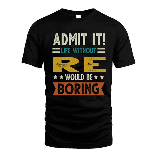 GARRITY HH88-K2–Personalized Funny Quote Apparel “Life Without NAME Would Be Boring”