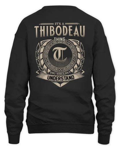 THIBODEAU HH88-K2–Personalized Name Quote Apparel “It’s a/an NAME Thing You Wouldn’t Understand”
