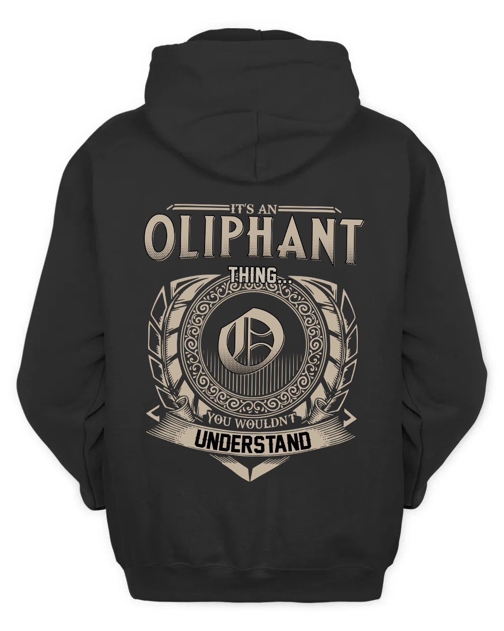 OLIPHANT HH88-K2–Personalized Name Quote Apparel “It’s a/an NAME Thing You Wouldn’t Understand”