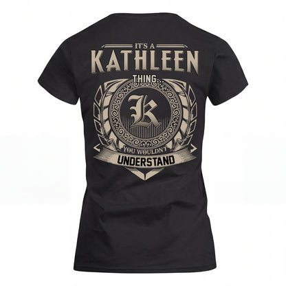 KATHLEEN HH88-K2–Personalized Name Quote Apparel “It’s an NAME Thing You Wouldn’t Understand”