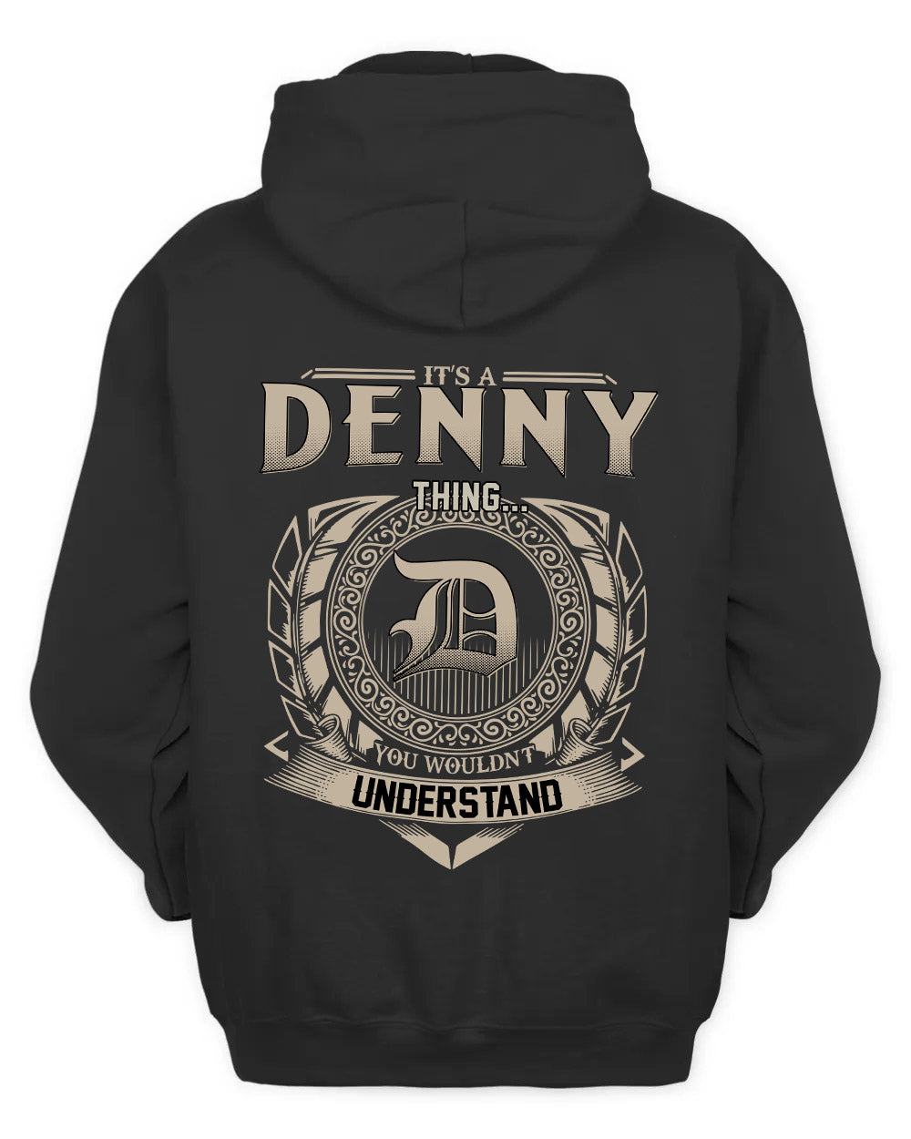 DENNY HH88-K2–Personalized Name Quote Apparel “It’s a/an NAME Thing You Wouldn’t Understand”