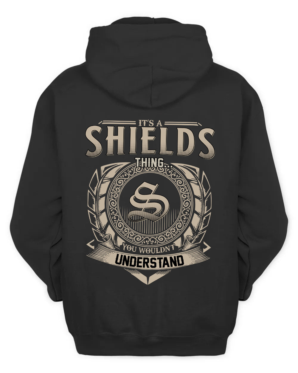 SHIELDS HH88-K2–Personalized Name Quote Apparel “It’s a/an NAME Thing You Wouldn’t Understand”