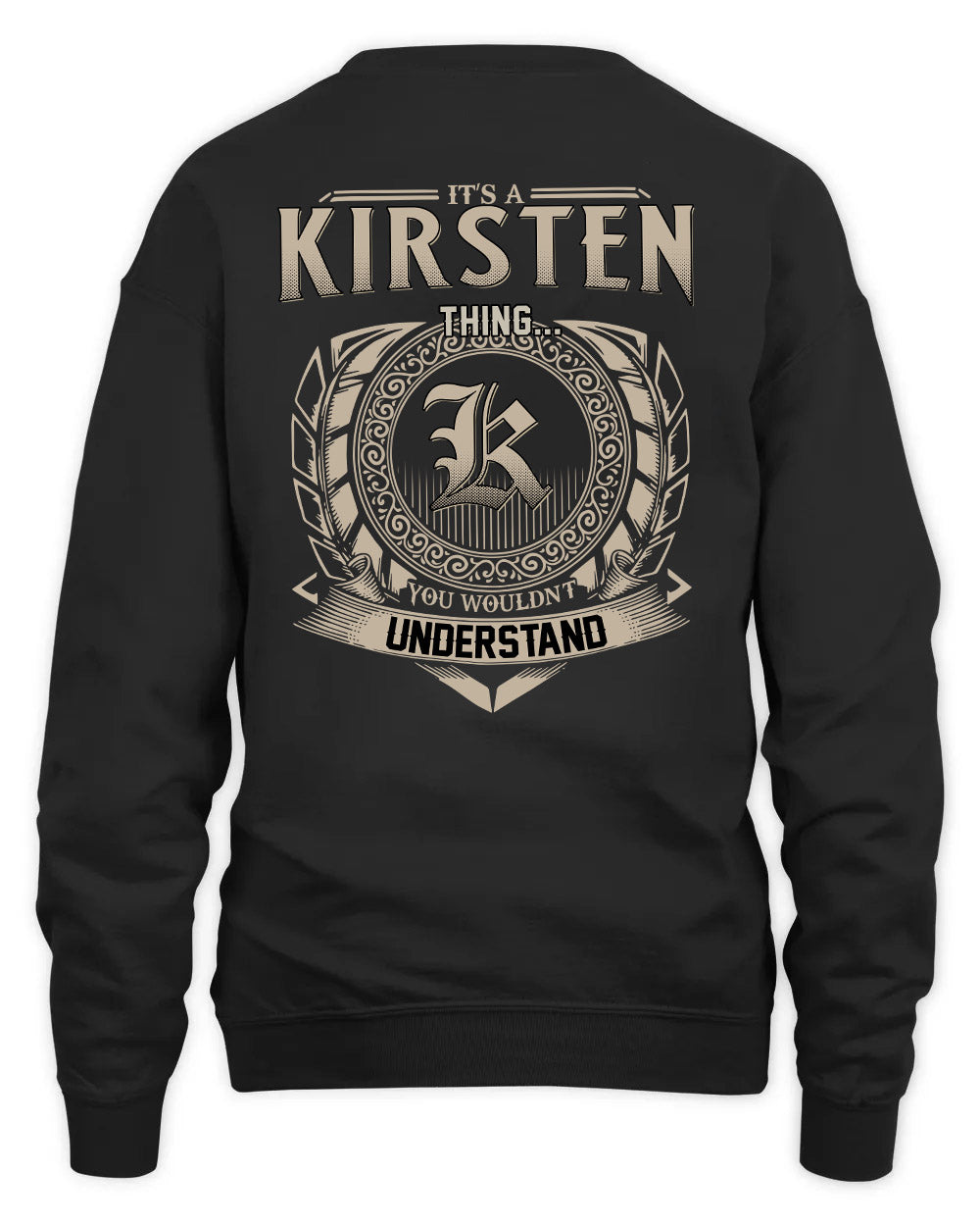 KIRSTEN HH88-K2–Personalized Name Quote Apparel “It’s a/an NAME Thing You Wouldn’t Understand”