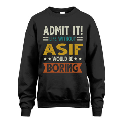 ALMOND HH88-K2–Personalized Funny Quote Apparel “Life Without NAME Would Be Boring”