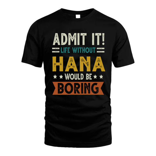 CHAMBLISS HH88-K2–Personalized Funny Quote Apparel “Life Without NAME Would Be Boring”