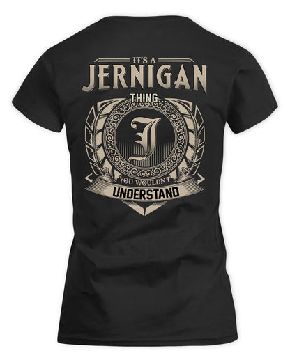 JERNIGAN HH88-K2–Personalized Name Quote Apparel “It’s a/an NAME Thing You Wouldn’t Understand”